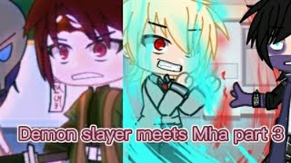 °•Demon slayer meets Mha part 3•°