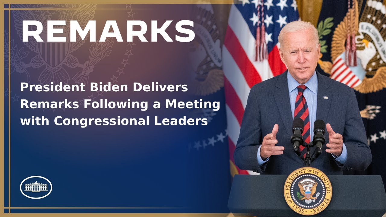 President Biden Delivers Remarks Following a Meeting with Congressional Leaders