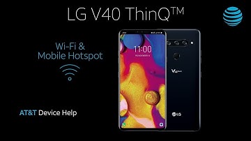 How to Set Up Wi-Fi & Mobile Hotspot on Your LG V40 ThinQ | AT&T Wireless