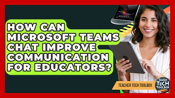 How Can Microsoft Teams Chat Improve Communication For Educators? - Teacher Tech Toolbox