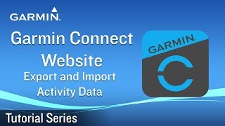 Tutorial - Garmin Connect Website: Export and Import Activity Data