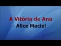 A vitoria de ana  alice maciel voz e letra