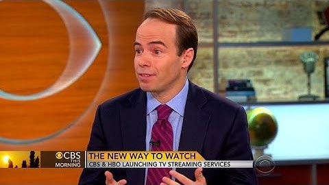 CBS and HBO launching TV streaming services