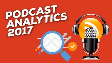 Podcast Analytics: How to get Podcast Insights for iTunes, Stitcher, SoundCloud, Overcast in 2017