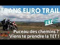 Trans euro trail  puceau des chemins  viens te prendre la tet en moto       