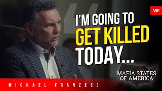 Im Going To Get Killed Today Mafia States Of America With Michael Franzese