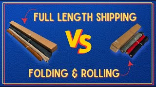 Full Length Shipping VS. Folding & Rolling