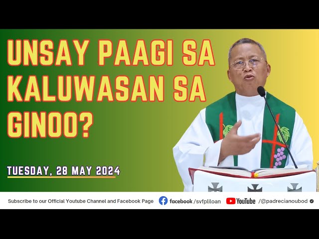 Unsay paagi sa kaluwasan sa Ginoo? - 5/28/2024 Misa ni Fr. Ciano Ubod sa SVFP. class=