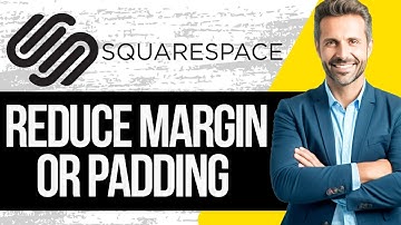 How to Reduce Padding or Margin in Squarespace