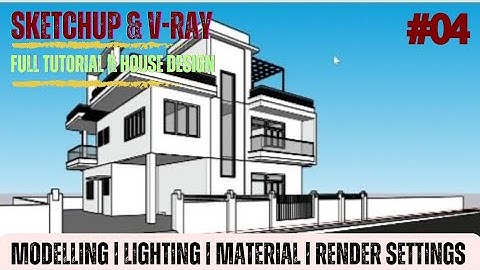 Ep-4 Exterior House Design With SketchUp- V-Ray Modelling | Lighting | Material | Rendering Settings