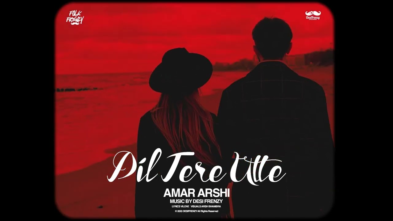 DESIFRENZY   DIL TERE UTTE    Amar Arshi    Vilene    Latest Punjabi Song 2023