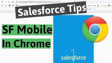 Salesforce Mobile in Chrome Browser