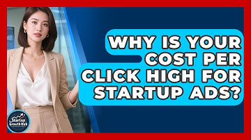Why Is Your Cost Per Click High For Startup Ads? | The Startup Growth Hub News