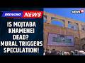 BREAKING: Is Iran's Supreme Leader Mojtaba Khamenei Killed? New Mural Triggers Buzz | News18