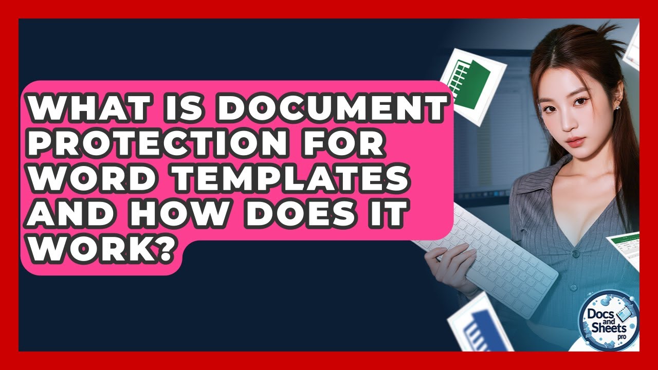 What Is Document Protection For Word Templates And How Does It Work? - Docs and Sheets Pro