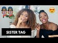 SISTER TAG (bonus story time)