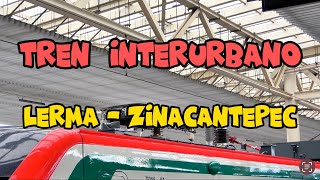 RECORRIDO TREN INTERURBANO LERMA - ZINACANTEPEC