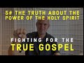 FIGHTING FOR THE GOSPEL - THE TRUTH ABOUT THE POWER OF THE HOLY SPIRIT