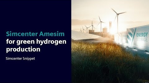 Simcenter Snippet – Simcenter Amesim for green hydrogen production #HowToSimcenterSystems