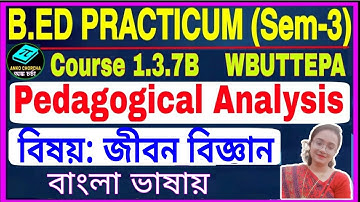 B.Ed 3rd Semester, Pedagogical Analysis of life science Subject, life science Pedagogical Analysis