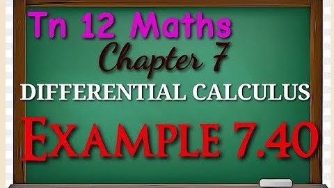 Tn New Syllabus Class 12 Maths | Example 7.40 | chapter 7 | Differential calculus.