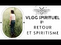 Vlog 1 retour et spiritisme