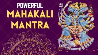 MAHAKALI MANTRA Powerful Mantra for Protection and Strength
