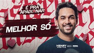 Video thumbnail of "MELHOR SÓ - Henry Freitas (É Pra Apaixonar)"