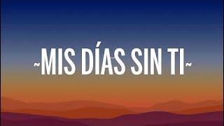 Rauw Alejandro - Mis Días Sin Ti (Lyrics/Letra) ft. Bryant Meyers