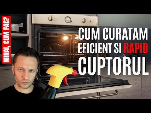 Cum sa Curatam Cuptorul Eficient si Rapid - Mihai, cum fac ?