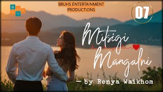Mitsigi Mangalni –(07) Mona | Renya Waikhom