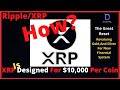 Ripple/XRP-XRP Designed For $10,000 Per Coin,XRP The New Bridge Currency To The World