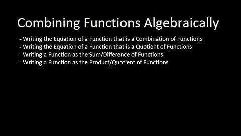 4.2 Combining Functions Algebraically