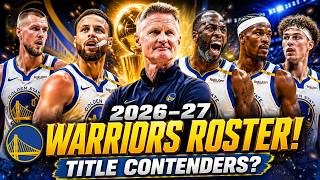 Golden State Warriors 2026–27 Projected Roster & Starting 5 Grades