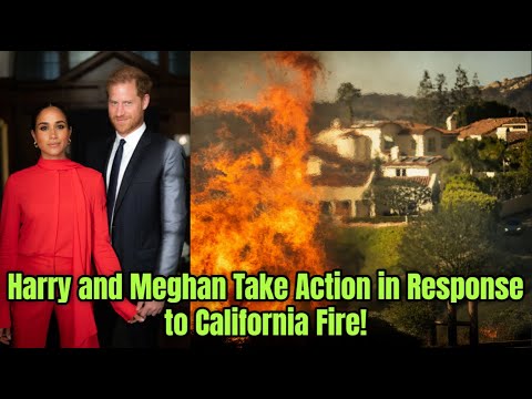 Harry and Meghan Take Action in Response to California Fire! - YouTube