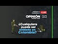 ¿Cualquiera puede ser soldado en Colombia?