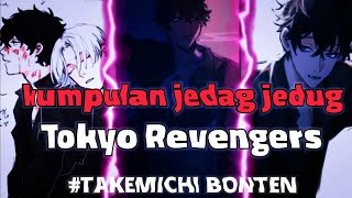 Kumpulan jedag jedug tokyo revengers 🤩🥶 Takemichi Bonten 🥳🤯 Yang lagi viral di tiktok 🤯🔥