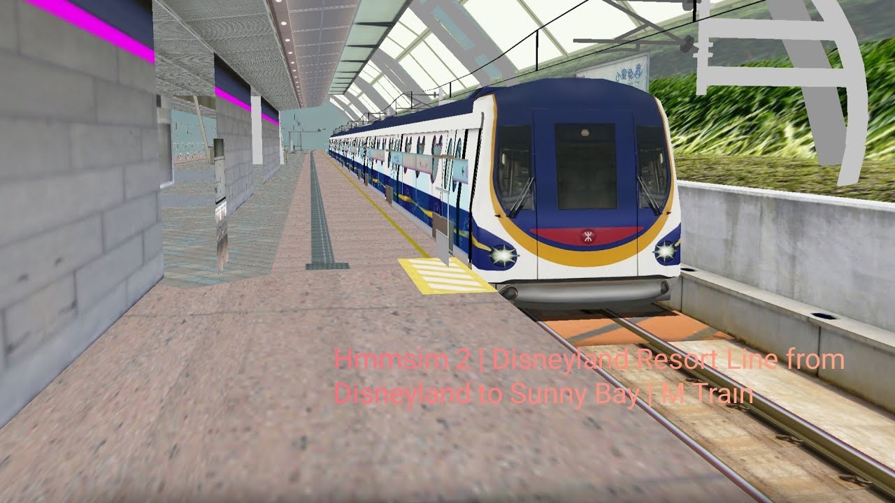 Hmmsim 2 | Disneyland Resort Line from Disneyland to Sunny Bay | M ...
