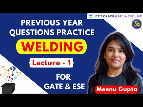 Welding: Lecture 1 | Previous Year Questions Practice | GATE/ESE | Meenu Gupta