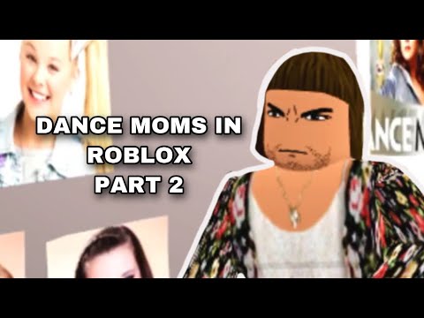 Dance Moms In Roblox Part 2 Lol Youtube - roblox dance moms songs