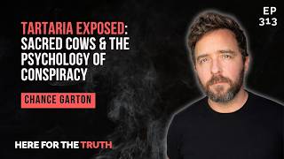 Tartaria Exposed: Sacred Cows & the Psychology of Conspiracy | Chance Garton on HFTT ep. 313