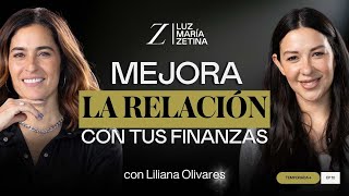 MEJORA tu RELACIÓN con las FINANZAS.  | Liliana Olivares y Luz María Zetina