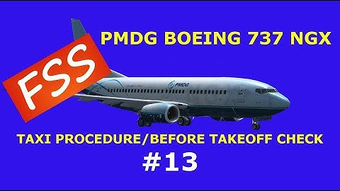 PMDG 737 NGX FULL TUTORIAL BEFORE TAKEOFF CHECKLIST