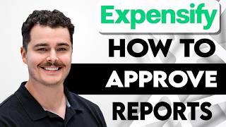 How To Approve Reports In Expensify [2026 Guide]