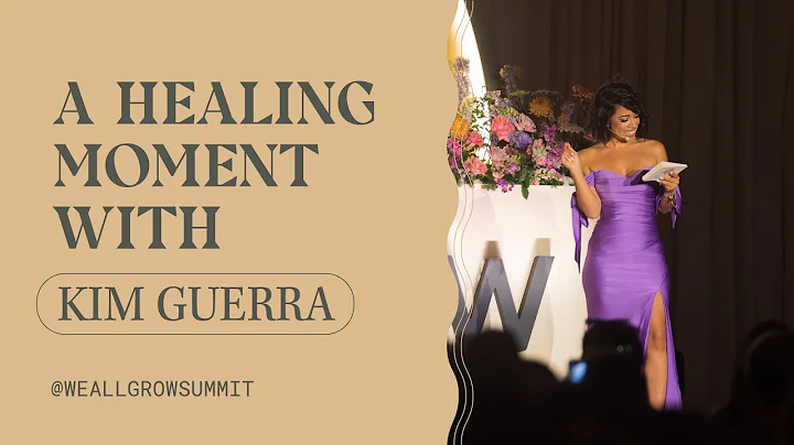 A Moment to Heal with Kim Guerra | #WeAllGrow Summ...