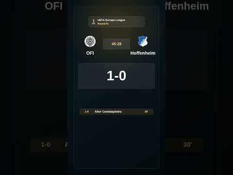 Round 01: OFI vs Hoffenheim | UEFA Europa League | Match Result!