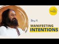 Manifesting Intentions | Day 21 of the 21 Day Meditation Challenge with Gurudev