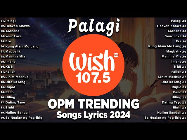 Palagi - BEST OF WISH 107.5 Top Songs 2024 With Lyrics - Best OPM New Songs Playlist 2024 class=