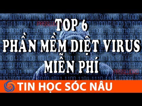 Top 6 phần mềm diệt Virus miễn phí tốt nhất