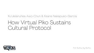 How Virtual Piko Sustains Cultural Protocol